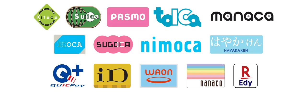 交通系IC（Kitaca / Suica / PASMO / toica / manaca / ICOCA / SUGOCA / nimoca / はやかけん）/ QUICPay / iD / WAON / nanaco / 楽天Edy